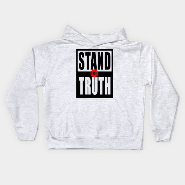 STAND FOR TRUTH Kids Hoodie by kangmasJoko12